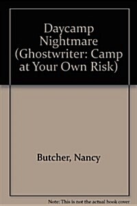 DAY CAMP NIGHTMARE (Ghostwriter: Camp at Your Own Risk) (Mass Market Paperback)