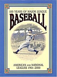 100 Years of Major League Baseball: American and National Leagues, 1901-2000 (Hardcover, Ill)