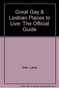Great Gay & Lesbian Places to Live: The Official Guide (Paperback)