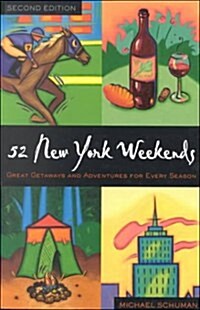 52 New York Weekends: Great Getaways and Adventures for Every Season (52 Weekends) (Paperback, 2)