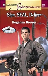 Sign, SEAL, Deliver: In Uniform (Harlequin Superromance No. 980) (Mass Market Paperback, First Edition)