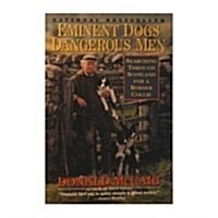 Eminent Dogs Dangerous Men/Searching Through Scotland for a Border Collie (Paperback)