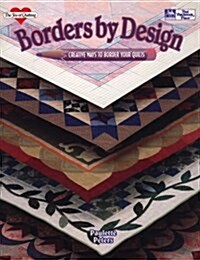Borders by Design: Creative Ways to Border Your Quilts (Joy of Quilting) (Paperback, 1St Edition)
