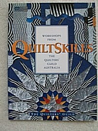 Quiltskills: Workshops from the Quilters Guild Australia (Paperback)