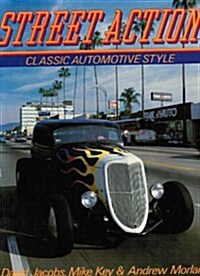 Street Action: Classic Automotive Style (Hardcover, First Edition Thus)