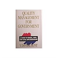 Quality Management for Government: A Guide to Federal, State, and Local Implementation (Hardcover)