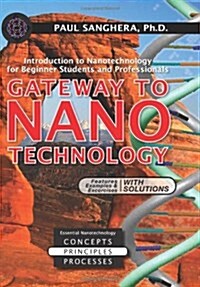 Gateway to Nanotechnology: An Introduction to Nanotechnology for Beginner Students and Professionals (Paperback)