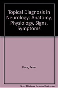 Topical Diagnosis in Neurology: Anatomy, Physiology, Signs, Symptoms (Paperback, 3rd)