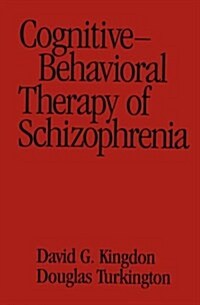 Cognitive-Behavioral Therapy of Schizophrenia (Hardcover)