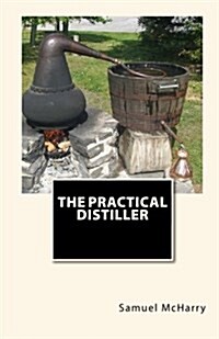 The Practical Distiller (Paperback)