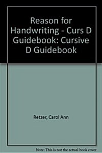 Reason for Handwriting - Curs D Guidebook: Cursive D Guidebook (Paperback)