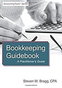 Bookkeeping Guidebook: A Practitioners Guide (Paperback)