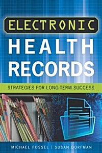 Electronic Health Records: Strategies for Long-Term Success (Paperback)