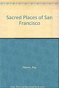 Sacred Places of San Francisco (Hardcover, 1st)