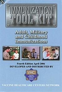 Immunization Tool Kit: Adult, Military and Childhood Immunizations (Loose Leaf, 4th)