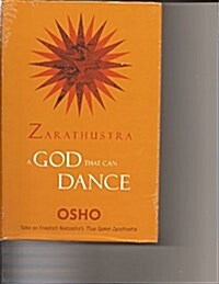 Zarathustra: A God That Can Dance v. 1: Talks on Friedrich Nietzsches Thus Spake Zarathustra (Paperback, 1st)