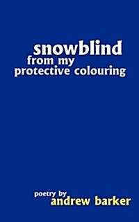 snowblind from my protective colouring (Paperback)