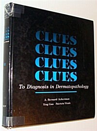 Clues to Diagnosis in Dermatopathology (Hardcover)