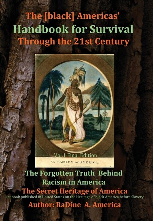 The [black] Americas Handbook for the Survival through the 21st Century: The Forgotten Truth about Racism, Vol.1 Final Edition (Hardcover, 2)