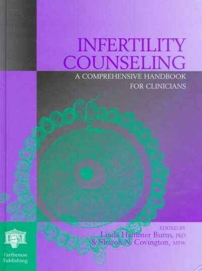 Infertility Counseling: A Comprehensive Handbook for Clinicians (Hardback) (Hardcover)