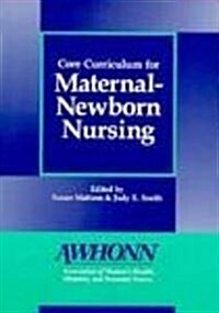 Core Curriculum for Maternal-Newborn Nursing (Paperback)
