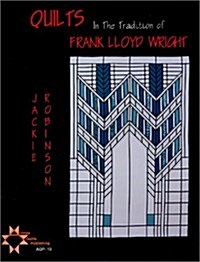 Quilts in the Tradition of Frank Lloyd Wright (Paperback, 1st)