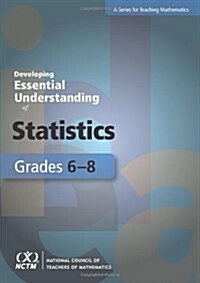 Developing Essential Understanding of Statistics for Teaching Mathematics in Grades 6-8 (Paperback, 1st)