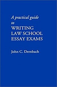 A Practical Guide to Writing Law School Essay Exams (Paperback)