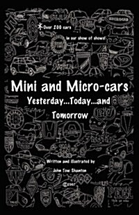 Mini and Micro-Cars: Yesterday...Today...and Tomorrow (Paperback)
