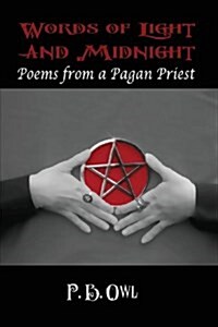 Words of Light and Midnight: Poems from a Pagan Priest (Paperback)
