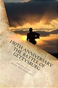 150th Anniversary The Battle of Gettysburg: Special Photography Edition (Paperback)