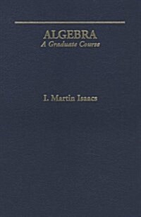Algebra: A Graduate Course (Mathematics) (Hardcover, 1)
