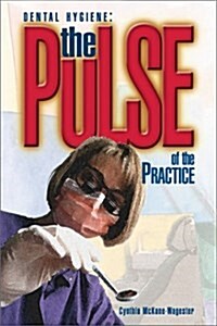 Dental Hygiene: The Pulse of the Practice (Hardcover, 2nd Updated)