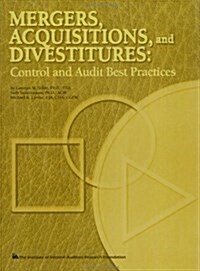 Mergers, Acquisitions, and Divestitures: Control and Audit Best Practices (Paperback)