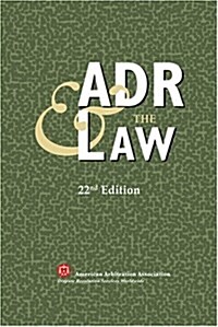 ADR & The Law 22nd Edition (Aaa Yearbook on Arbitration and the Law) (Hardcover, 22nd Edition)