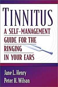 Tinnitus: A Self-Management Guide for the Ringing in Your Ears (Paperback, 1st)