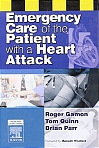 Emergency Care of the Patient with a Heart Attack (Paperback, 1St Edition)