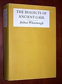 The Dialects of Ancient Gaul: Prolegomena and Records of the Dialects (Hardcover, Revised)