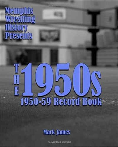 Memphis Wrestling History Presents: The 1950s (Paperback)