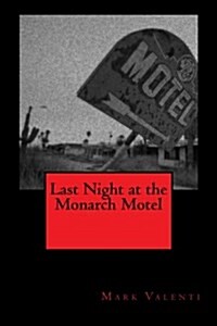 Last Night at the Monarch Motel (Paperback, 1)