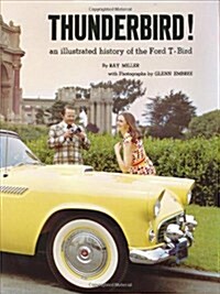 Thunderbird! An Illustrated History of the Ford T-Bird (The Ford Road Series, Vol. 4) (Hardcover, Later Printing)