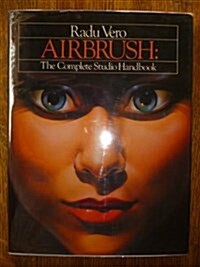 Airbrush:  The Complete Studio Handbook (Hardcover)
