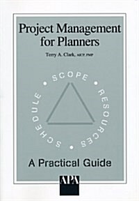 Project Management for Planners: A Practical Guide (Paperback)