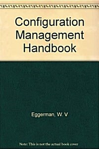 Configuration Management Handbook (Hardcover, 1st)