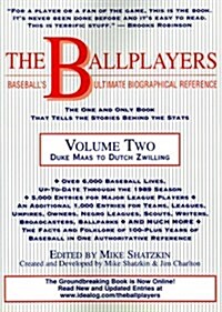 The Ballplayers: Duke Maas to Dutch Zwilling: Baseballs Ultimate Biographical Reference (Paperback)