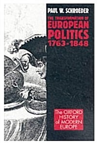 The Transformation of European Politics 1763-1848 (Paperback)