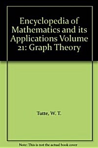 Encyclopedia of Mathematics and its Applications Volume 21: Graph Theory (Hardcover)