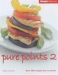 Weight Watchers Pure Points: Over 300 Recipes Low in Points (Paperback)