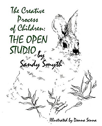 The Creative Process of Children: The Open Studio (Paperback)