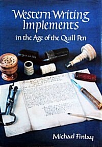 Western Writing Implements: In the Age of the Quill Pen (Hardcover)
